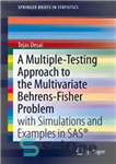 دانلود کتاب A Multiple-Testing Approach to the Multivariate Behrens-Fisher Problem: with Simulations and Examples in SAS┬« – یک رویکرد تست...