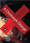 دانلود کتاب A Clockwork Orange (Controversies) – یک پرتقال ساعت (جنجال)