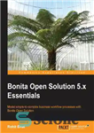 دانلود کتاب Bonita Open Solution 5.x Essentials – Bonita Open Solution 5.x Essentials