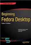 دانلود کتاب Beginning Fedora Desktop – شروع دسکتاپ فدورا