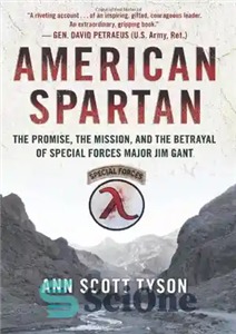 دانلود کتاب American Spartan: The Promise, the Mission, and the Betrayal of Special Forces Major Jim Gant – اسپارتان آمریکایی:...