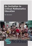 دانلود کتاب An Invitation to Critical Mathematics Education – دعوت به آموزش مهم ریاضیات