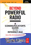 دانلود کتاب Beyond Powerful Radio. A Communicator’s Guide to the Internet AgeNews, Talk, Information & Personality for Broadcasting, Podcasting, Internet,...