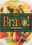 دانلود کتاب Bravo!: Health Promoting Meals from the TrueNorth Health Kitchen – Bravo!: تبلیغات بهداشتی از آشپزخانه بهداشت Truenorth