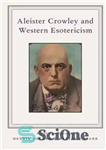 دانلود کتاب Aleister Crowley and Western Esotericism – آلیستر کراولی و باطنی گرایی غربی