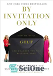 دانلود کتاب By Invitation Only: How We Built Gilt and Changed the Way Millions Shop – فقط با دعوت: چگونه...