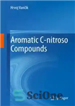 دانلود کتاب Aromatic C-nitroso Compounds – ترکیبات معطر C-nitroso