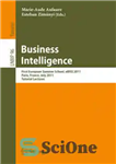 دانلود کتاب Business Intelligence: First European Summer School, eBISS 2011, Paris, France, July 3-8, 2011, Tutorial Lectures – هوش تجاری:...