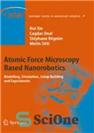 دانلود کتاب Atomic Force Microscopy Based Nanorobotics: Modelling, Simulation, Setup Building and Experiments – نانوروباتیک مبتنی بر میکروسکوپ نیروی اتمی:...