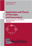 دانلود کتاب Application and Theory of Petri Nets and Concurrency: 34th International Conference, PETRI NETS 2013, Milan, Italy, June 24-28,...