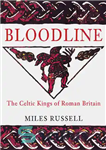 دانلود کتاب Bloodline: The Celtic Kings of Roman Britain – خط خونی: پادشاهان سلتیک بریتانیای روم