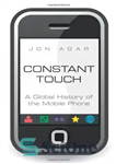 دانلود کتاب Constant Touch: A Global History of the Mobile Phone – لمس مداوم: تاریخچه جهانی تلفن همراه