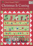 دانلود کتاب Christmas Is Coming: Applique Quilt Patterns to Celebrate the Season – کریسمس در راه است: الگوهای لحاف کاربردی...