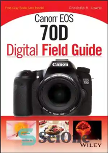دانلود کتاب Canon EOS 70D Digital Field Guide – راهنمای میدان دیجیتال Canon EOS 70D