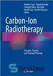دانلود کتاب Carbon-Ion Radiotherapy: Principles, Practices, and Treatment Planning – رادیوتراپی یون کربن: اصول، شیوه ها و برنامه ریزی درمان