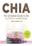دانلود کتاب Chia: The Complete Guide to the Ultimate Superfood – چیا: راهنمای کامل برای غذای عالی نهایی