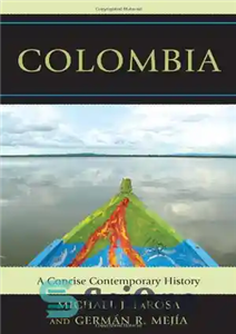دانلود کتاب Colombia: A Concise Contemporary History – کلمبیا: یک تاریخ مختصر معاصر 