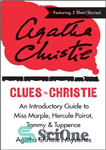 دانلود کتاب Clues to Christie: An Introductory Guide to Miss Marple, Hercule Poirot, Tommy & Tuppence and All of Agatha...