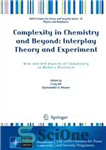 دانلود کتاب Complexity in Chemistry and Beyond: Interplay Theory and Experiment: New and Old Aspects of Complexity in Modern Research...