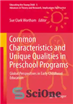 دانلود کتاب Common Characteristics and Unique Qualities in Preschool Programs: Global Perspectives in Early Childhood Education – ویژگی های مشترک...