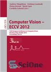 دانلود کتاب Computer Vision ECCV 2012: 12th European Conference on Computer Vision, Florence, Italy, October 7-13, 2012, Proceedings, Part III...