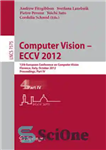 دانلود کتاب Computer Vision ECCV 2012: 12th European Conference on Computer Vision, Florence, Italy, October 7-13, 2012, Proceedings, Part IV...