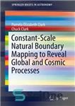 دانلود کتاب Constant-Scale Natural Boundary Mapping to Reveal Global and Cosmic Processes – نگاشت مرز طبیعی در مقیاس ثابت برای...