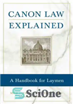 دانلود کتاب Canon Law Explained: A Handbook for Laymen – قانون کانن توضیح داده شده: کتابی برای افراد غیر روحانی