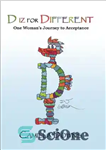 دانلود کتاب D iz for Different: One Woman’s Journey to Acceptance – iz for Different: سفر یک زن به سوی...