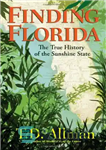 دانلود کتاب Finding Florida: The True History of the Sunshine State – یافتن فلوریدا: تاریخ واقعی ایالت آفتاب