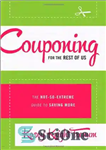 دانلود کتاب Couponing for the Rest of Us: The Not-So-Extreme Guide to Saving More – کوپن برای بقیه ما: راهنمای...