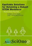 دانلود کتاب Equitable Solutions for Retaining a Robust STEM Workforce. Beyond Best Practices – راه حل های عادلانه برای حفظ...