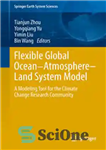 دانلود کتاب Flexible Global Ocean-Atmosphere-Land System Model: A Modeling Tool for the Climate Change Research Community – مدل سیستم جهانی...