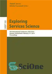 دانلود کتاب Exploring Services Science: 5th International Conference, IESS 2014, Geneva, Switzerland, February 5-7, 2014. Proceedings – Exploring Services Science:...