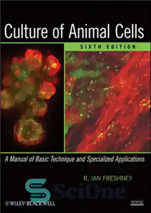 دانلود کتاب Culture of Animal Cells: A Manual of Basic Technique and Specialized Applications, Sixth Edition – کشت سلولهای حیوانی:...