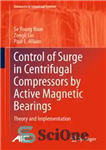 دانلود کتاب Control of Surge in Centrifugal Compressors by Active Magnetic Bearings: Theory and Implementation – کنترل ولتاژ در کمپرسورهای...