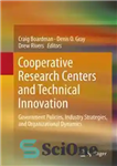 دانلود کتاب Cooperative Research Centers and Technical Innovation: Government Policies, Industry Strategies, and Organizational Dynamics – مراکز تحقیقاتی تعاونی و...