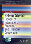 دانلود کتاب Helmut Schmidt: Pioneer of International Economic and Financial Cooperation – هلموت اشمیت: پیشگام همکاری های اقتصادی و مالی...