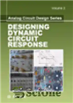 دانلود کتاب Designing Dynamic Circuit Response, Volume 2 – Analog Circuit Design Series – طراحی پاسخ مدار پویا جلد 2...