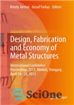 دانلود کتاب Design, Fabrication and Economy of Metal Structures: International Conference Proceedings 2013, Miskolc, Hungary, April 24-26, 2013 – طراحی،...