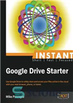 دانلود کتاب Instant Google Drive Starter – راه‌انداز فوری Google Drive