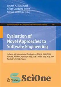 دانلود کتاب Evaluation of Novel Approaches to Software Engineering: 3rd and 4th International Conferences, ENASE 2008/2009, Funchal, Madeira, Portugal, May...