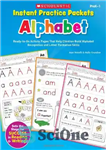 دانلود کتاب Instant Practice Packets: Alphabet: Ready-to-Go Activity Pages That Help Children Build Alphabet Recognition and Letter Formation Skills –...