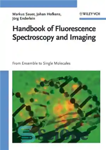 دانلود کتاب Handbook of Fluorescence Spectroscopy and Imaging: From Ensemble to Single Molecules – راهنمای طیف‌سنجی و تصویربرداری فلورسانس: از... 