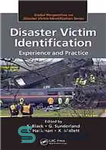 دانلود کتاب Disaster victim identification : experience and practice – شناسایی قربانیان بلایا: تجربه و تمرین