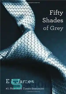 دانلود کتاب Fifty Shades of Grey: Book One of the Fifty Shades Trilogy – پنجاه سایه خاکستری: کتاب اول از...