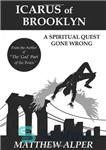 دانلود کتاب Icarus of Brooklyn: A Spiritual Quest Gone Wrong – ایکاروس بروکلین: جستجوی معنوی اشتباه شده است