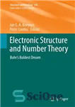 دانلود کتاب Electronic Structure and Number Theory: BohrÖs Boldest Dream – ساختار الکترونیکی و نظریه اعداد: جسورترین رویای BohrÖs