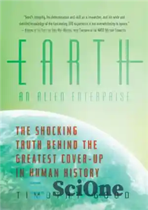 دانلود کتاب Earth: An Alien Enterprise: The Shocking Truth Behind the Greatest Cover-Up in Human History – زمین: یک شرکت...