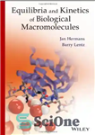 دانلود کتاب Equilibria and Kinetics of Biological Macromolecules – تعادل و سینتیک ماکرومولکول های بیولوژیکی